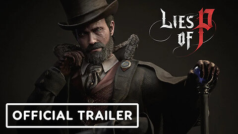 Lies of P - Official Gameplay Trailer _ IGN Fan Fest 2023