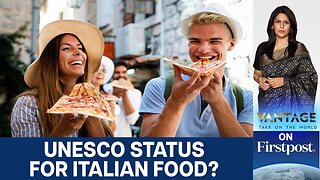 Why Italy Wants Its Cuisine Declared UNESCO Heritage | Vantage with Palki Sharma | N18G