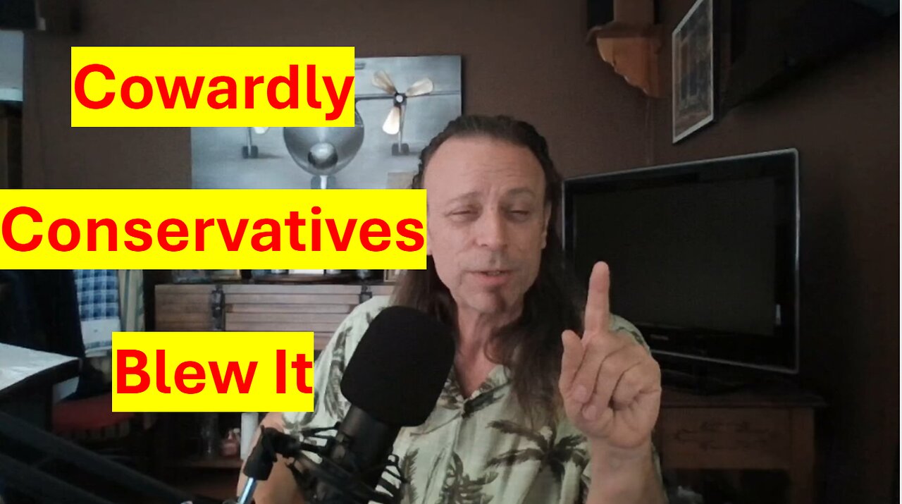 Cowardly Conservatives Blew It