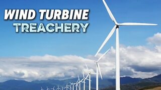 WIND TURBINE TREACHERY