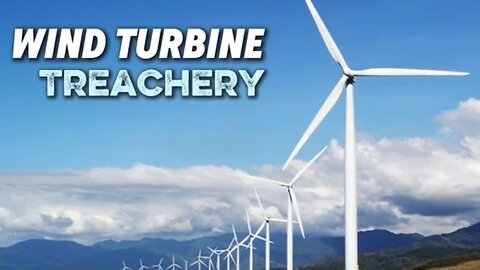 WIND TURBINE TREACHERY