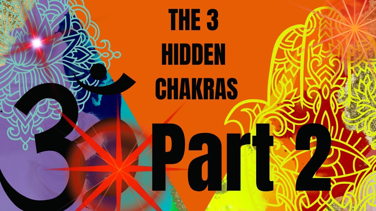The THREE Hidden Chakras NO ONE Told Us About PART 2