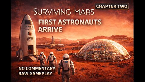 Surviving Mars – The First Astronauts Arrive – No Commentary