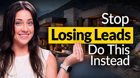 Stop Losing Leads and Start Building a Thriving Real Estate Business