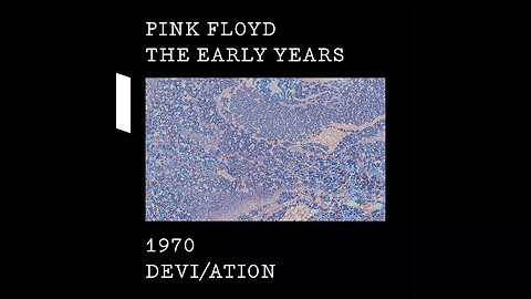 Pink Floyd - The Early Years 1970 Devi/ation (2017) [Complete 2xCD] Remastered