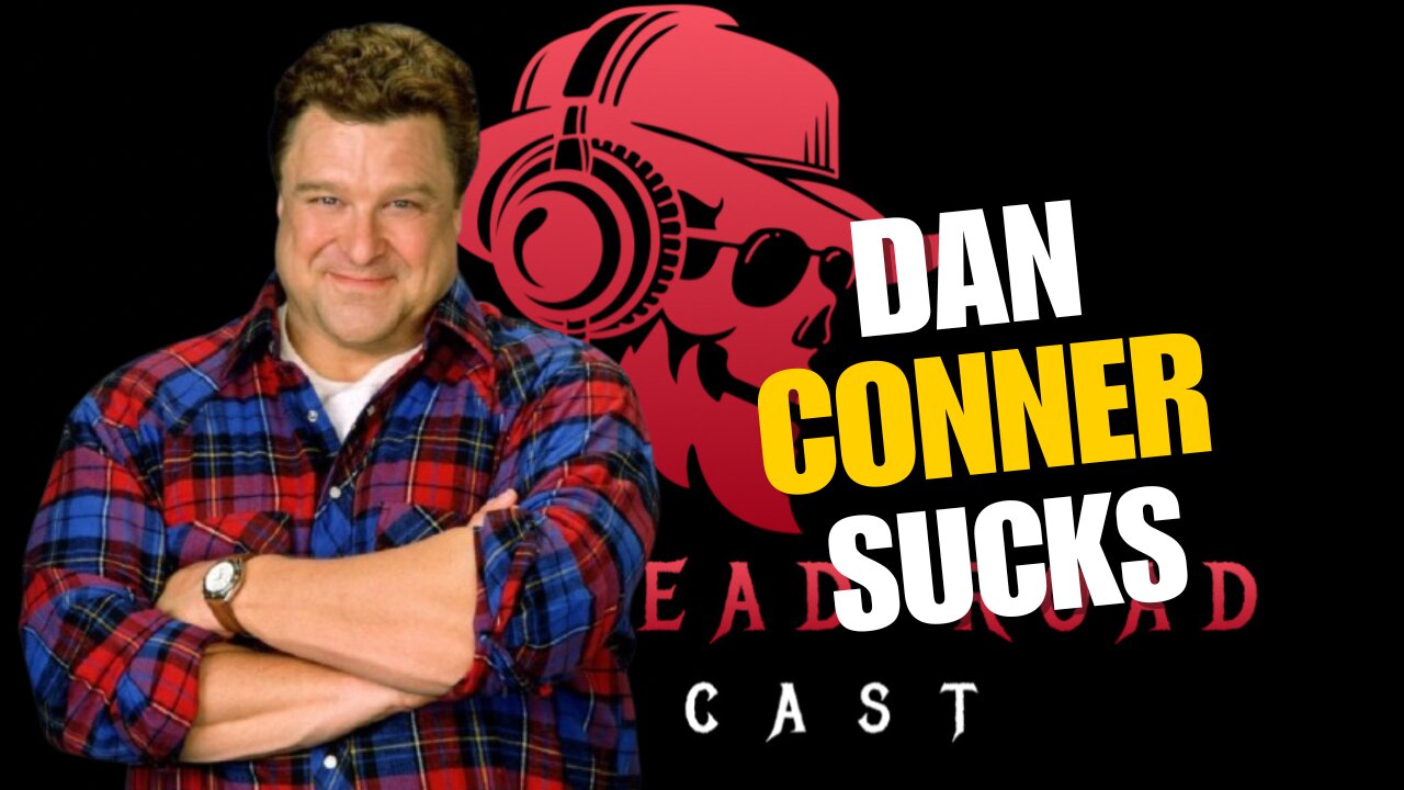 Episode #11 John Redcorn is still a better dad than Dan Conner [DEATHMATCH]