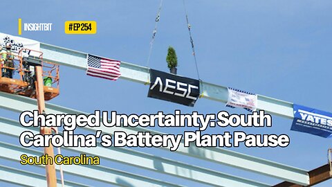 Charged Uncertainty: South Carolina’s Battery Plant Pause 