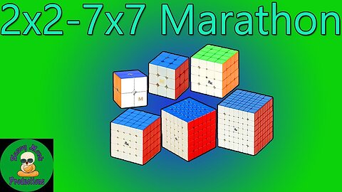 2x2-7x7 Marathon