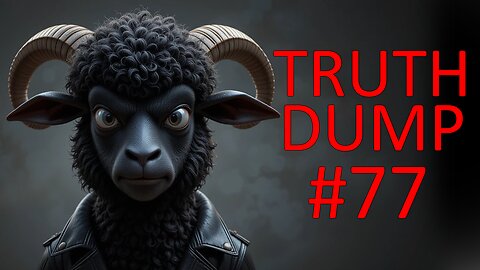 Truth Dump #77