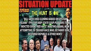 SITUATION UPDATE 7/29/25 - The Hunt Is On! Top Deep State Coup Plotters To Be Indicted Soon