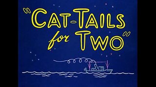 Merrie Melodies - Cat-Tails for Two (1953, animated short)