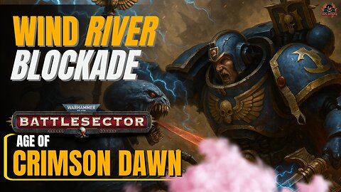 Battle at Wind River Canyon - WH40k Battlesector