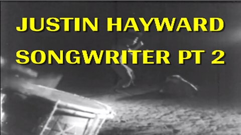 JUSTIN HAYWARD - SONGWRITER PT 2 VOODOO DANCERS VIDEO