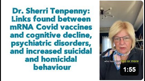 Dr. Sherri Tenpenny: links between mRNA Covid vaccines and cognitive decline, psychiatric disorders, and increased suicidal and homicidal behaviour.