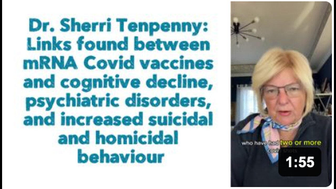Dr. Sherri Tenpenny: links between mRNA Covid vaccines and cognitive decline, psychiatric disorders, and increased suicidal and homicidal behaviour.