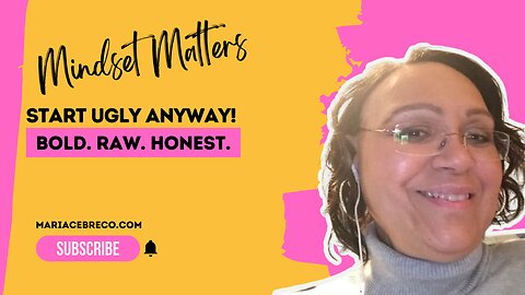 Why Ugly Beginnings Lead to Mastery - Mindset Matters