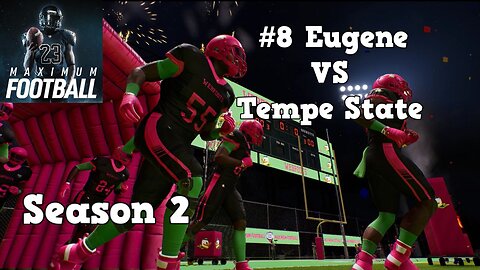 Maximum Football | Dynasty Mode Season 2 | Eugene VS Tempe State