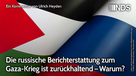 Russische Berichterstattung zum Gaza-Krieg ist zurückhaltend – Warum? | Ulrich Heyden | NDS-Podcast