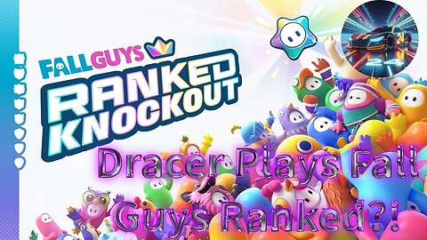 Dracer Returns to Fall Guys! Monday Funday Style! Ranked?!