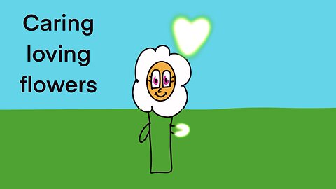 Flowers care and love you