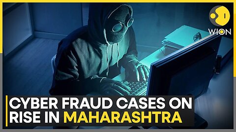 India: Financial Frauds Top the List of Cyber Crimes in Maharashtra | WION