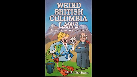 Weird British Columbia Laws (Book Trailer)