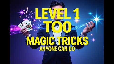 Level 1 to 100 Magic Tricks Anyone Can Do