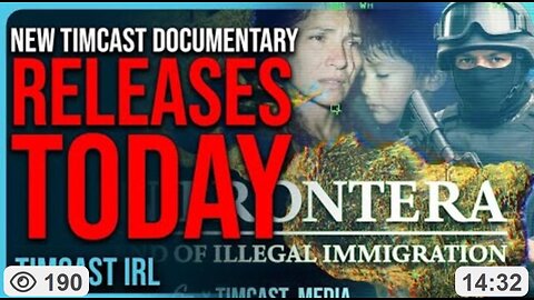 Sin Frontera: END of Illegal Immigration Documentary RELEASES TODAY [LINK IN DETAILS] 7.21.25 NEW TIMCAST