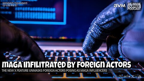 E2192: MAGA Influencers Exposed: Foreign Trolls Behind the American Curtain 11/24