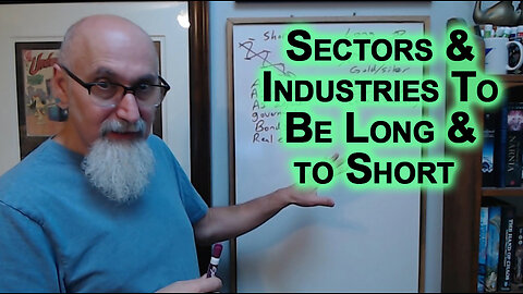 Investing & Personal Finance, Sectors & Industries To Be Long & to Short: Stocks, Gold/Silver, Bonds