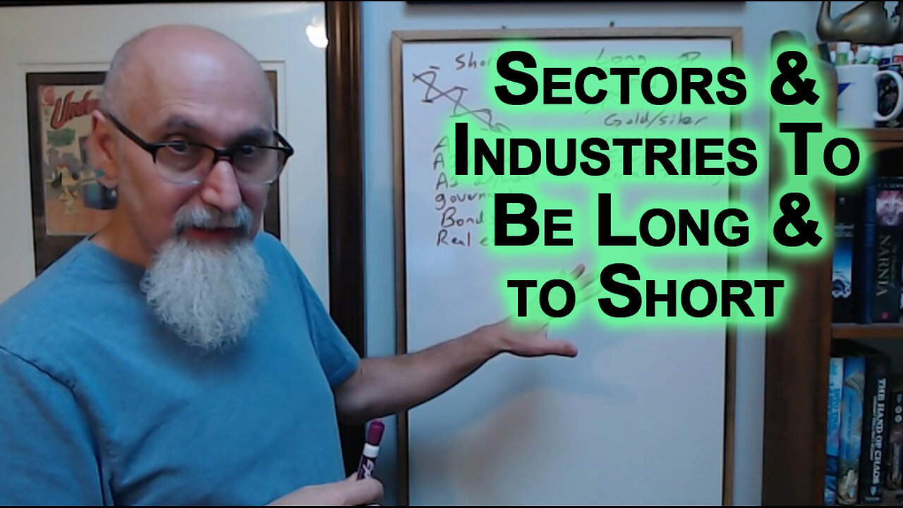 Investing & Personal Finance, Sectors & Industries To Be Long & to Short: Stocks, Gold/Silver, Bonds