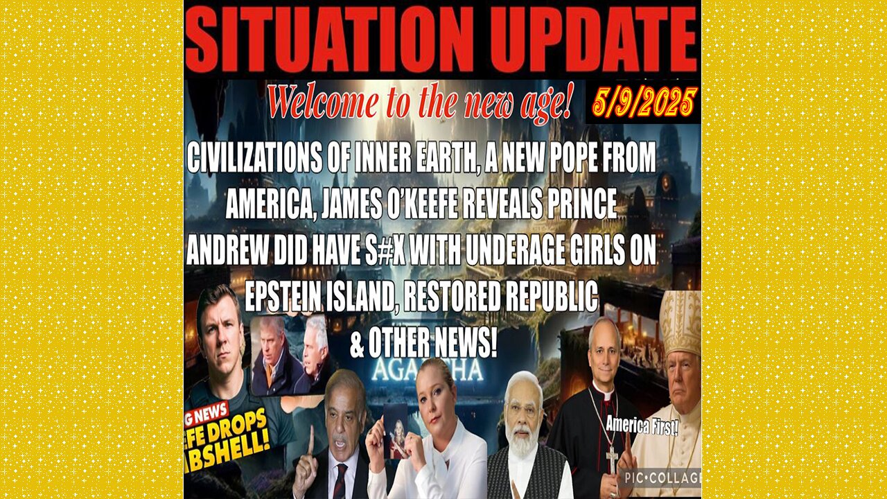 SITUATION UPDATE 5/9/25 - A New Pope From America, Prince Andrew Did Have S#X With Underage Girls