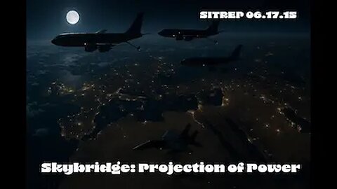 Skybridge: Projection of Power - SITREP 06.17.25