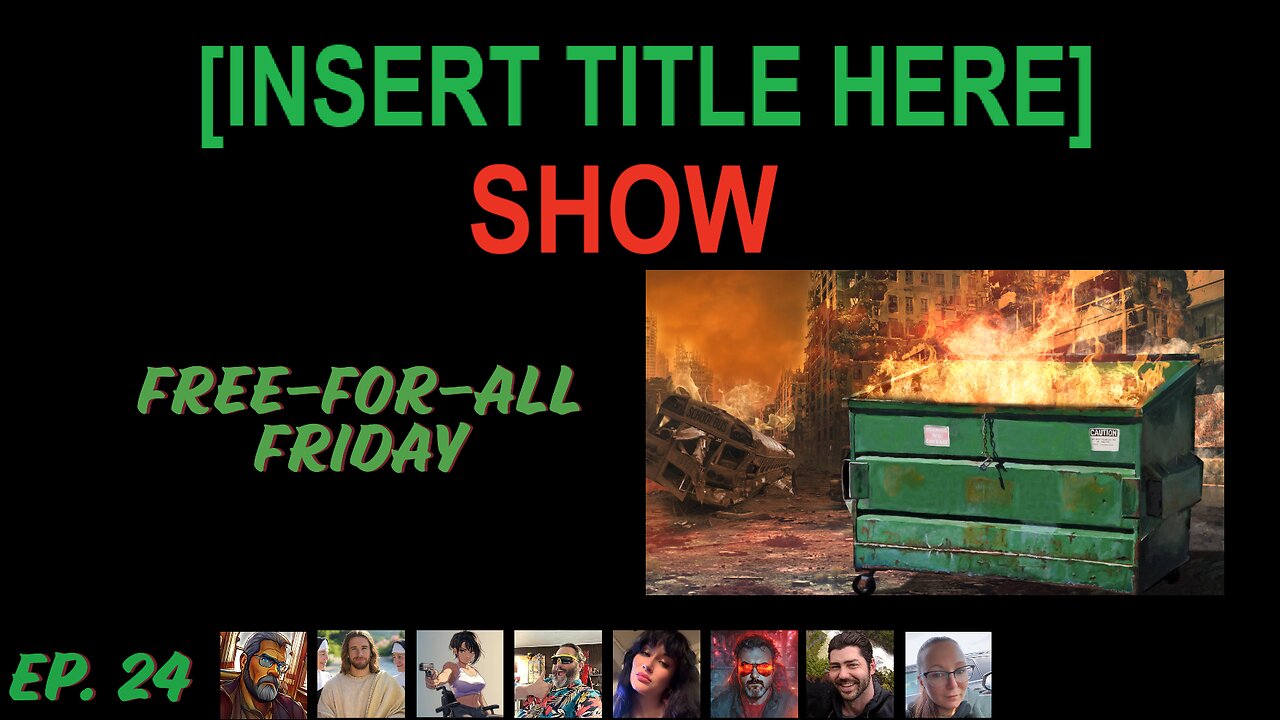 [INSERT TITLE HERE] Show EP. 24 | Free-For-All Friday
