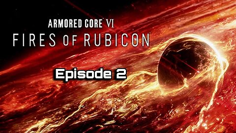 Smell-O-Vision | Armored Core VI: Fires of Rubicon [02]