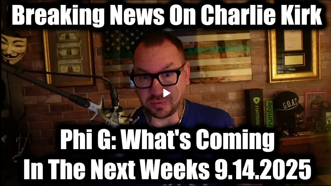 Breaking News On Charlie Kirk 9.14.25 - Whats Coming In The Next Weeks