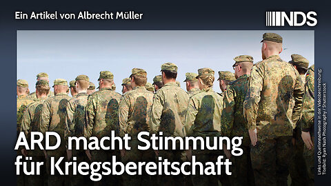 ARD macht Stimmung für Kriegsbereitschaft | Albrecht Müller | NDS