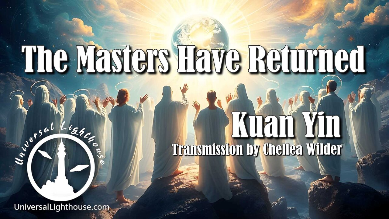 The Masters Have Returned ~ Kuan Yin ~ Chellea Wilder