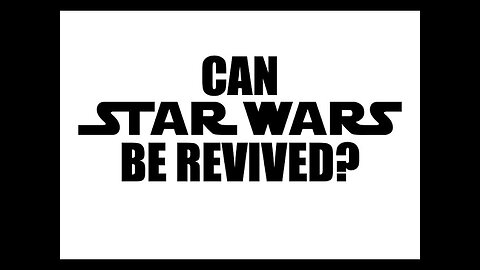 Can Star Wars Be Revived