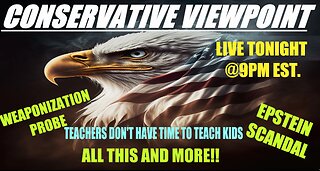LIVE TONIGHT @ 9PM ON THE CONSERVATIVE VIEWPOINT: MORE ON THE EPSTEIN SCANDAL