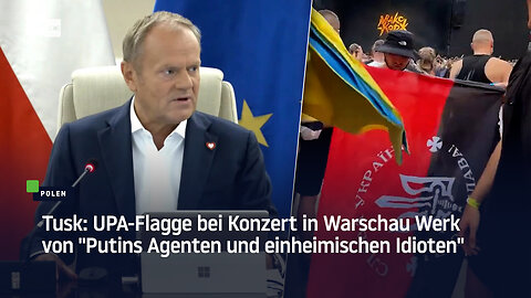 Tusk: UPA-Flagge bei Konzert in Warschau Werk von "Putins Agenten und einheimischen Idioten"