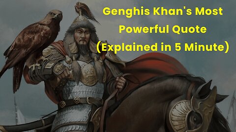 Genghis Khan's Most Powerful Quote (Explained in 5 Minute)