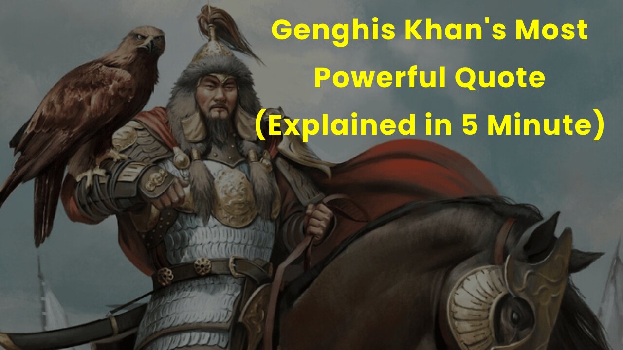Genghis Khan's Most Powerful Quote (Explained in 5 Minute)