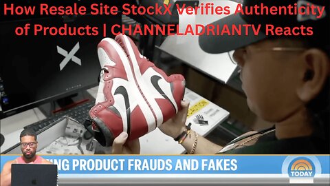 How Resale Site StockX Verifies Authenticity of Products | CHANNELADRIANTV Reacts