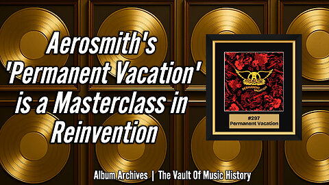 #297 Aerosmith's 'Permanent Vacation' is a Masterclass in Reinvention