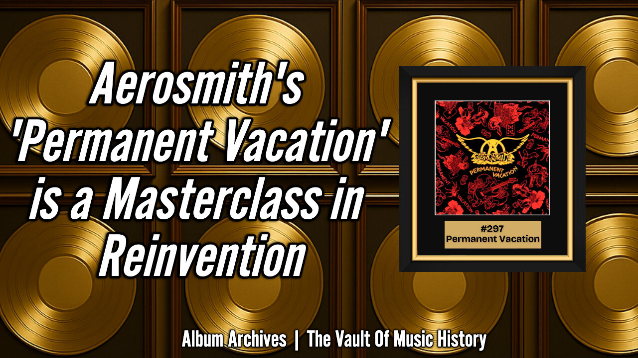 #297 Aerosmith's 'Permanent Vacation' is a Masterclass in Reinvention