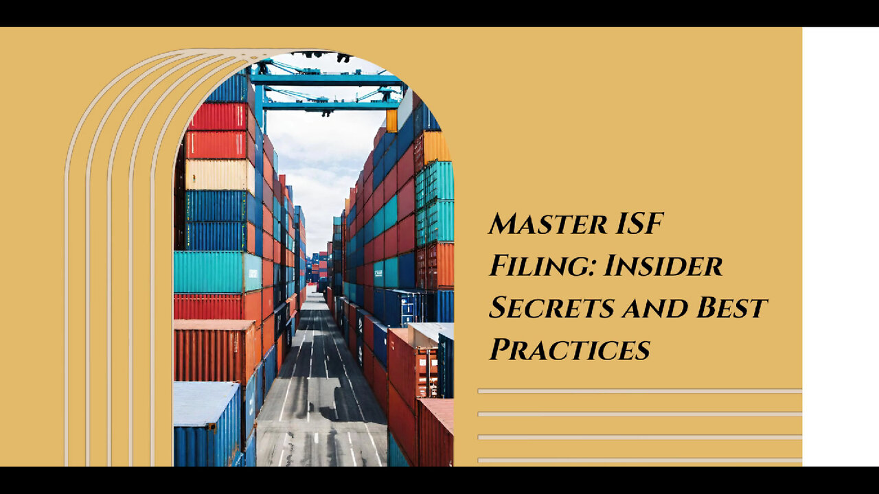 Mastering ISF Filing: Insider Tips for Smooth Customs Clearance