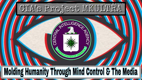 How The CIA Molded Humanity Through Mind Control & The Media