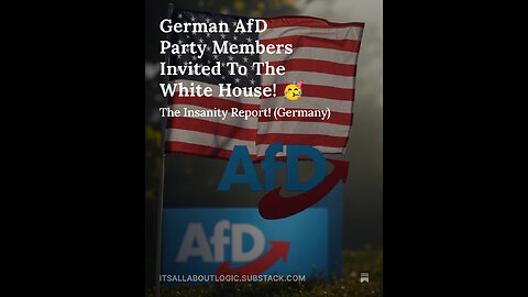 German AfD Party Members Invited To The White House! 🥳