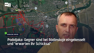 Podoljaka: Gegner sind bei Ródinskoje eingekesselt und "erwarten ihr Schicksal"